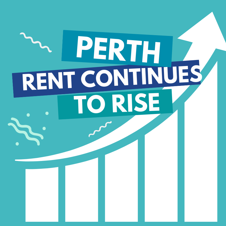 Perth rent continues to rise and you could be paying the price